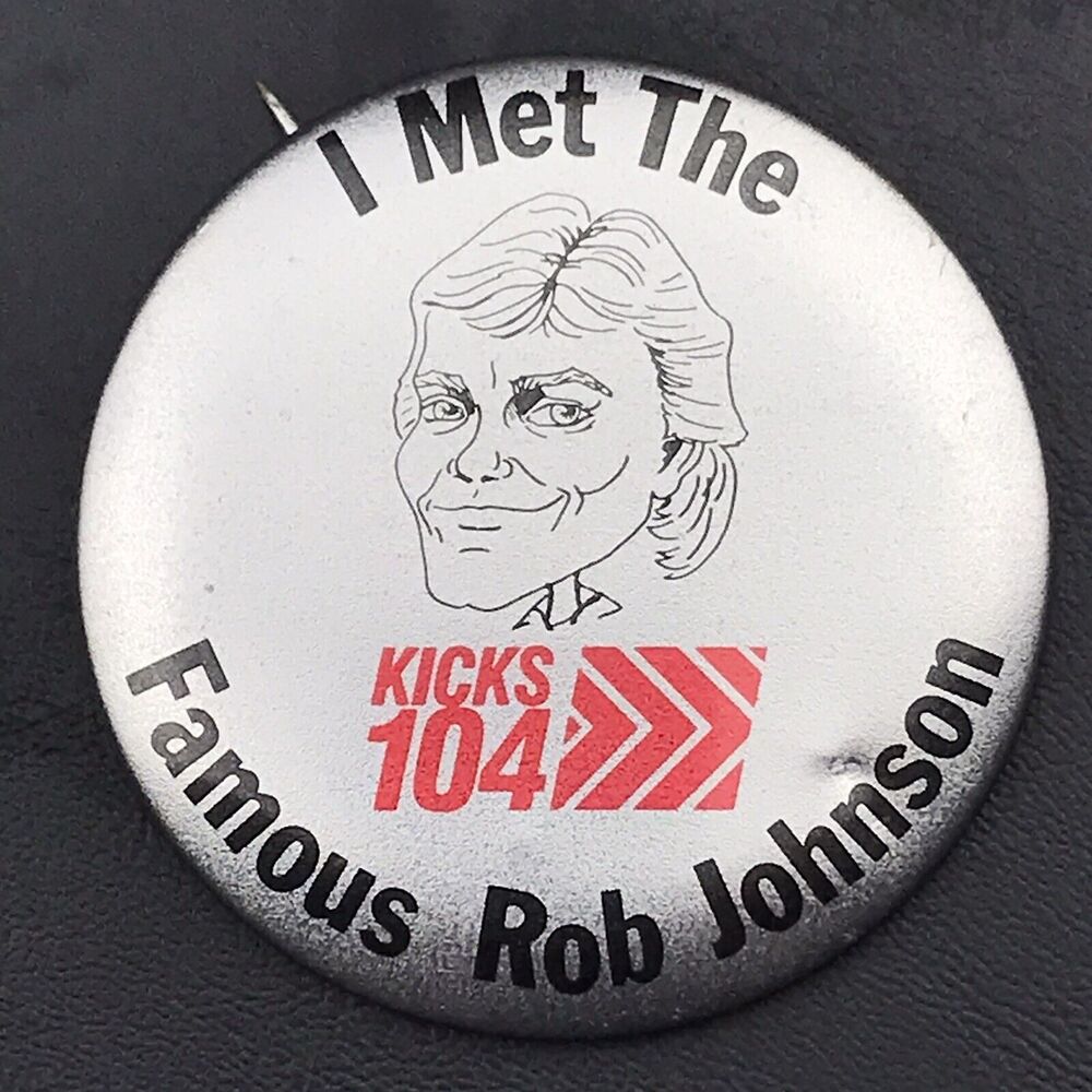I Met The Famous Rob Johnson Pin Button Pinback Kicks 104 FM Radio